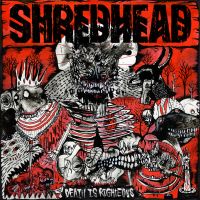 Shredhead -  Death Is Righteous